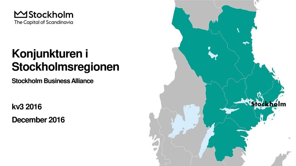 Konjunkturen i Stockholmsregionen Stockholm Business Alliance kv December 2016