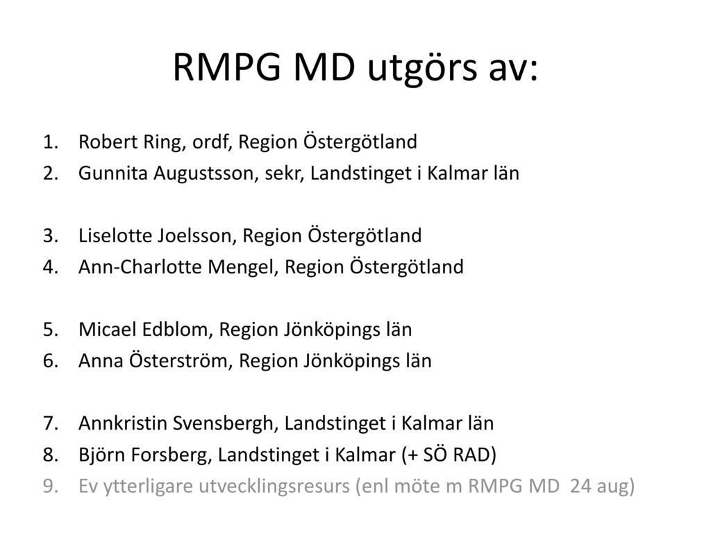 RMPG MD utgörs av: Robert Ring, ordf, Region Östergötland