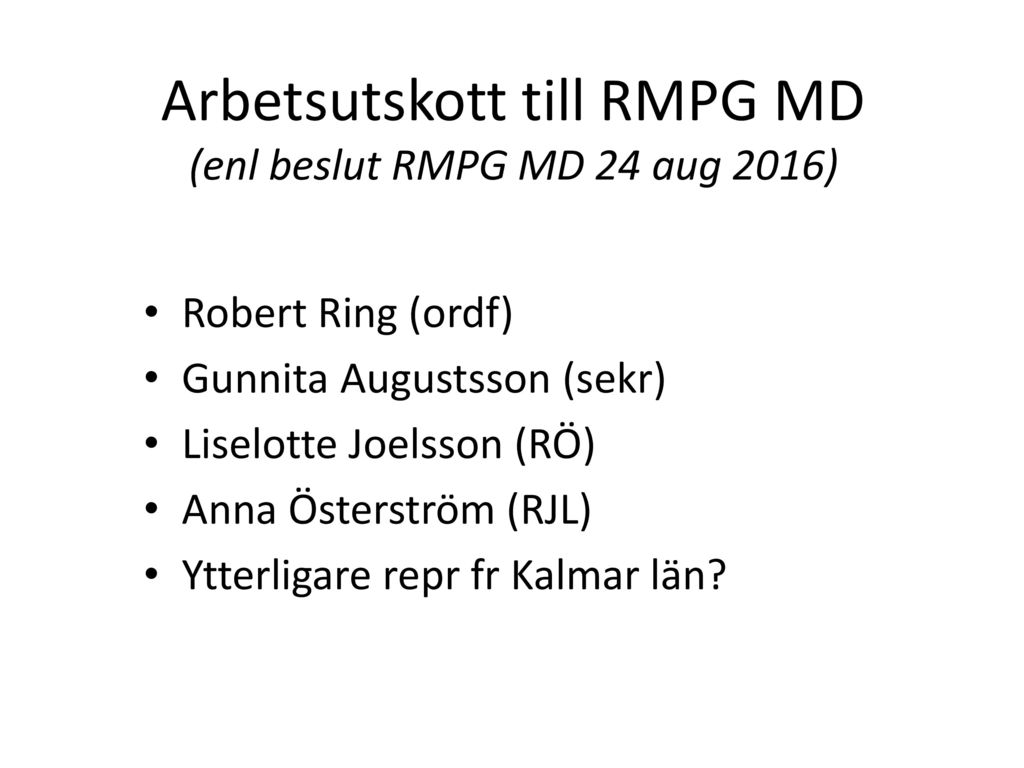 Arbetsutskott till RMPG MD (enl beslut RMPG MD 24 aug 2016)