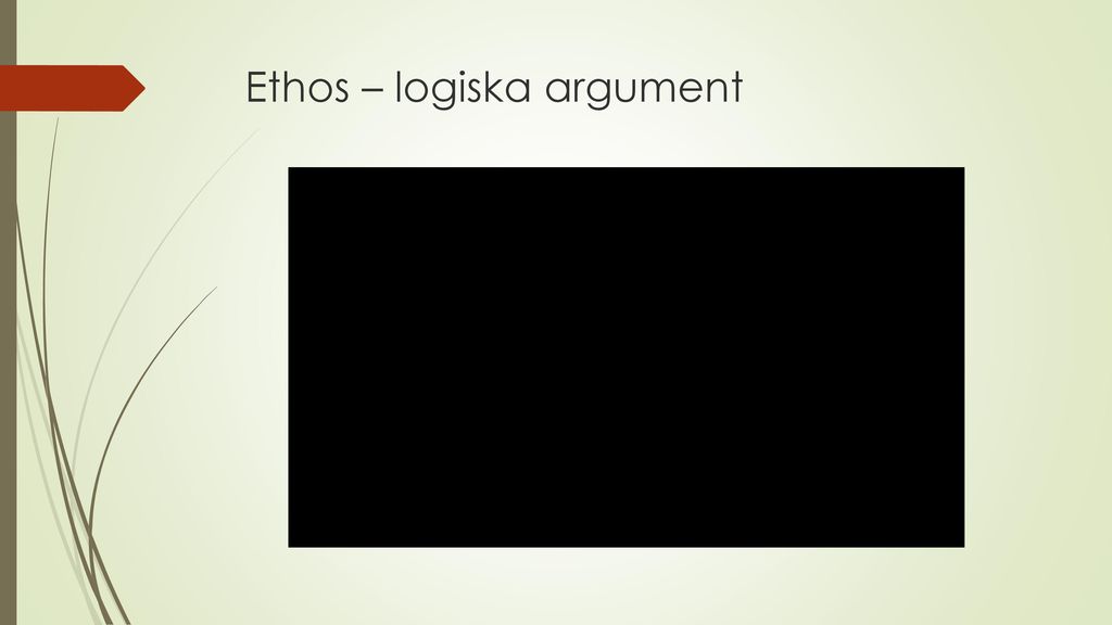 Ethos – logiska argument