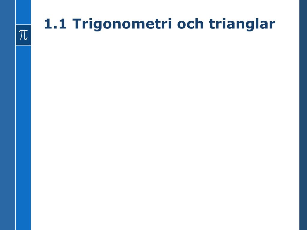 1.1 Trigonometri och trianglar