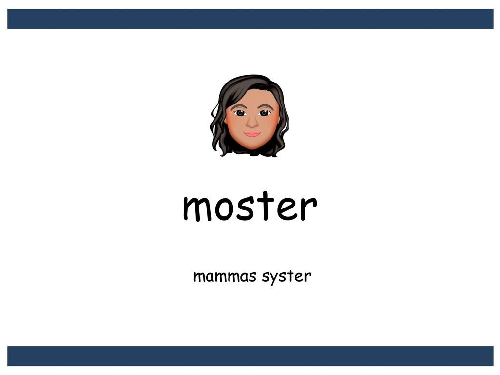 moster mammas syster
