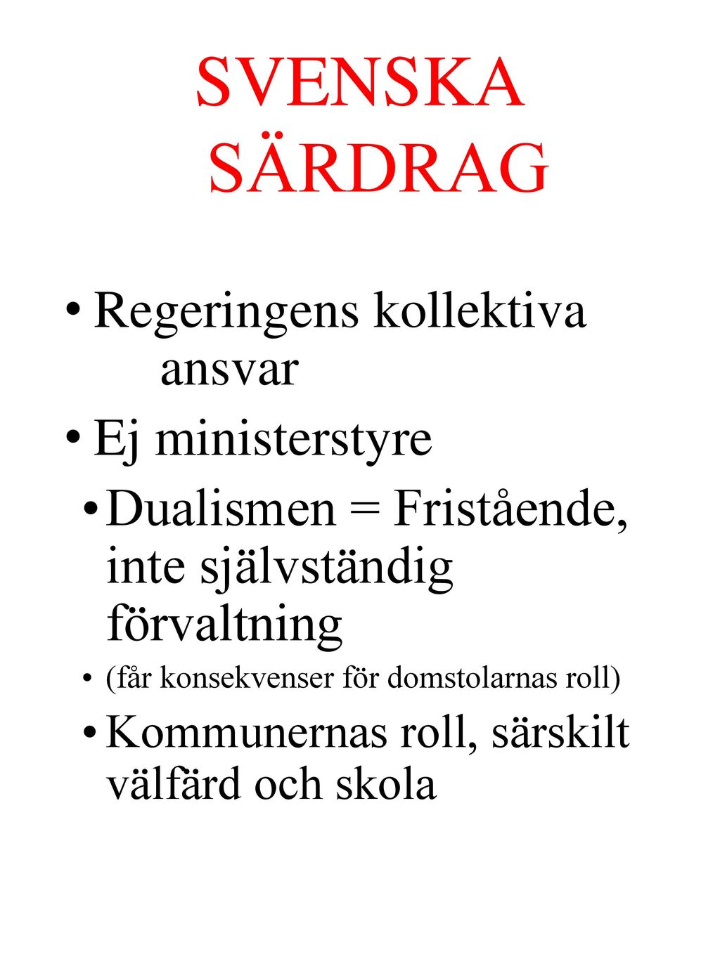 Hur Sverige Styrs Eller Vad är Det För Särskilt Med Staten? - Ppt Ladda Ner