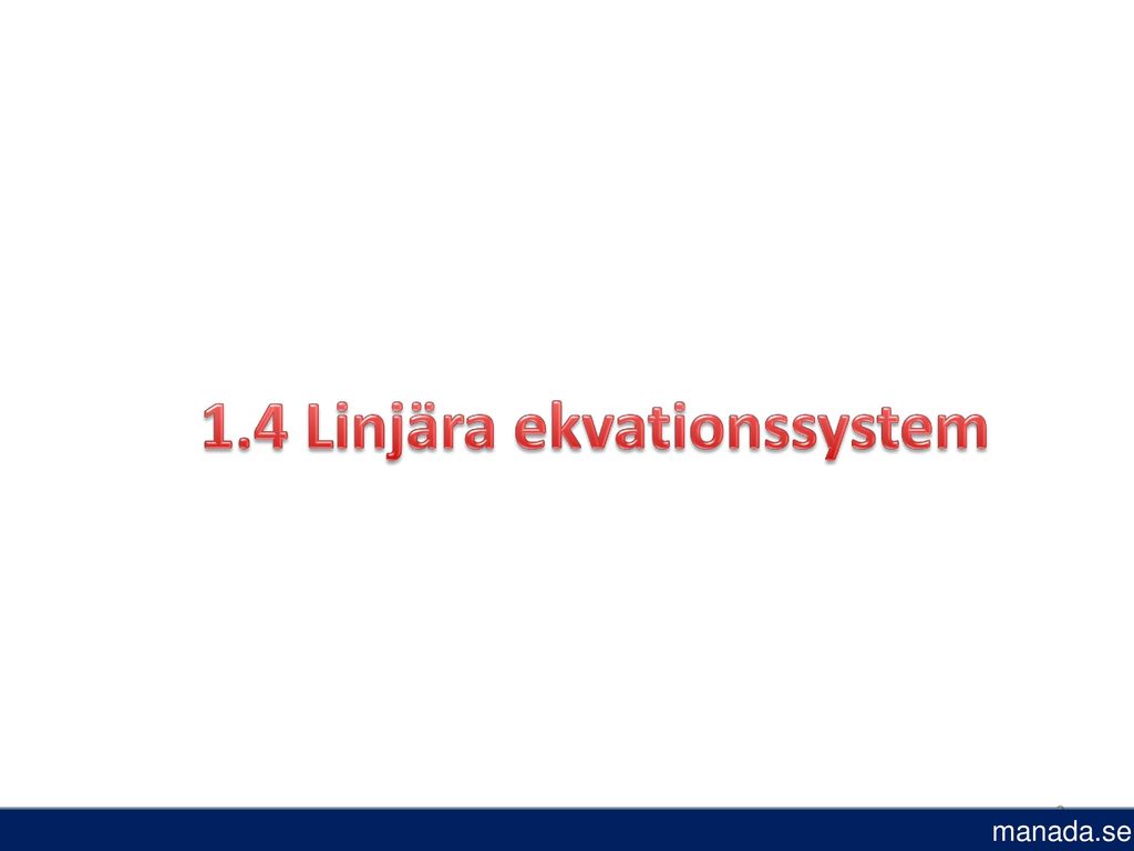 1.4 Linjära ekvationssystem