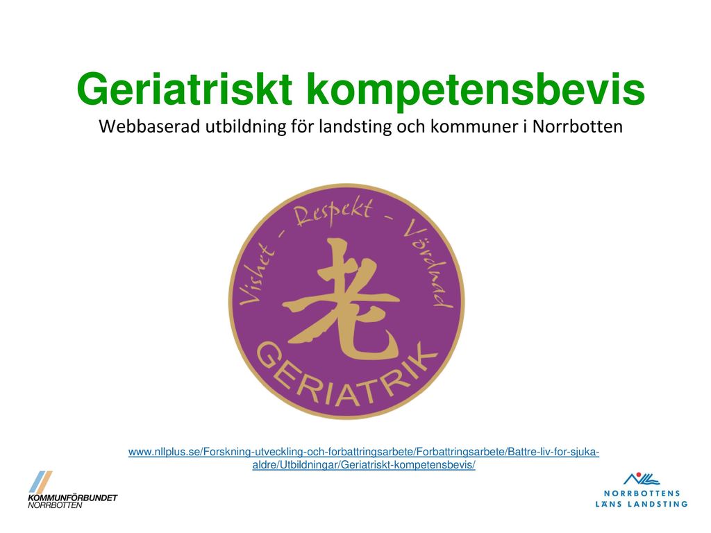 Geriatriskt kompetensbevis Webbaserad utbildning för landsting och kommuner i Norrbotten