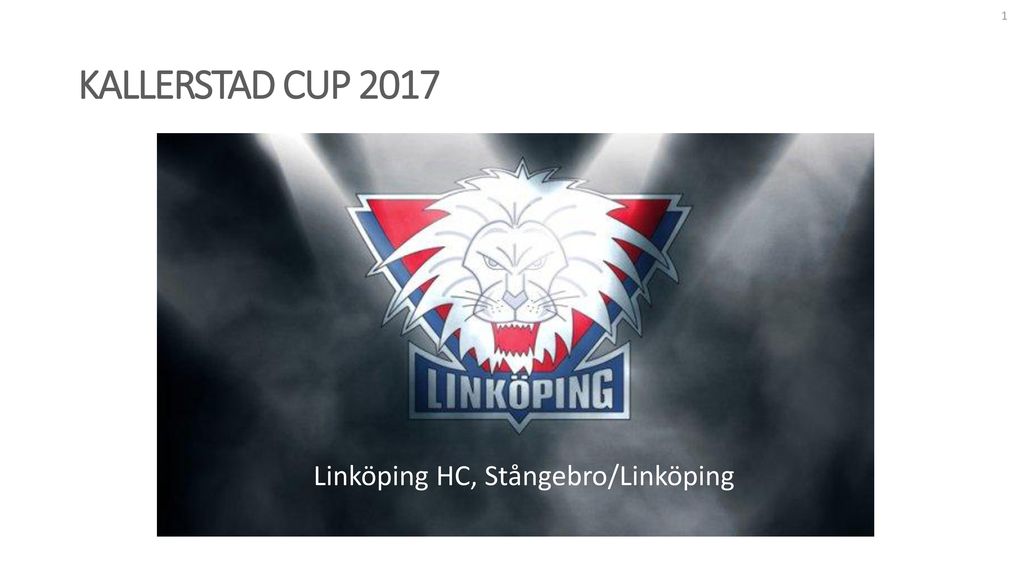 Kallerstad cup 2017 Linköping HC, Stångebro/Linköping. ppt ladda ner