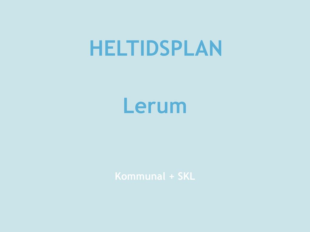 HELTIDSPLAN Lerum Kommunal + SKL