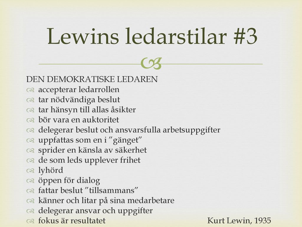 Lewins ledarstilar #3 DEN DEMOKRATISKE LEDAREN accepterar ledarrollen