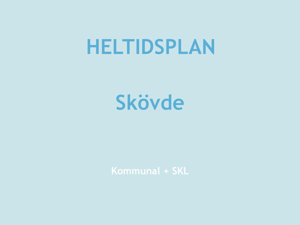HELTIDSPLAN Skövde Kommunal + SKL
