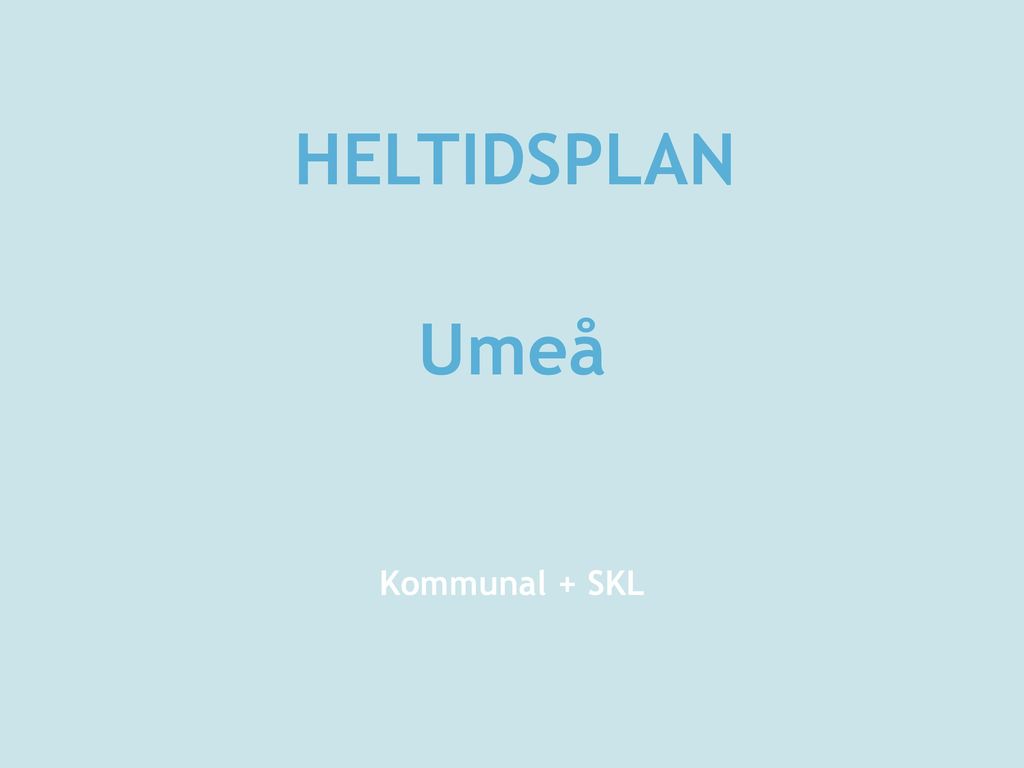 HELTIDSPLAN Umeå Kommunal + SKL