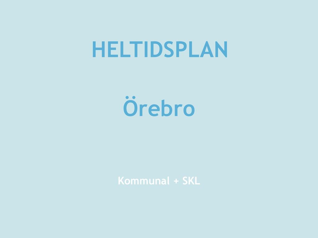 HELTIDSPLAN Örebro Kommunal + SKL