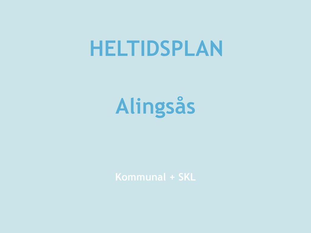 HELTIDSPLAN Alingsås Kommunal + SKL