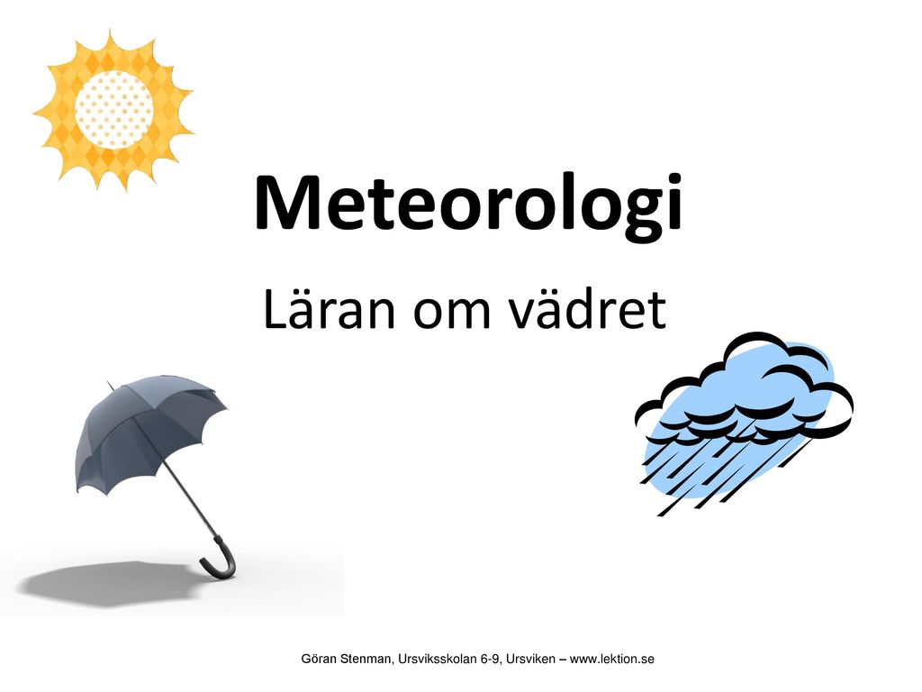 Meteorologi Läran om vädret