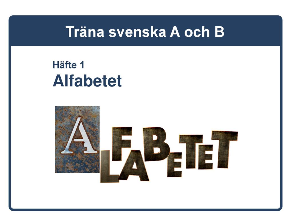 Träna svenska A och B Häfte 1 Alfabetet