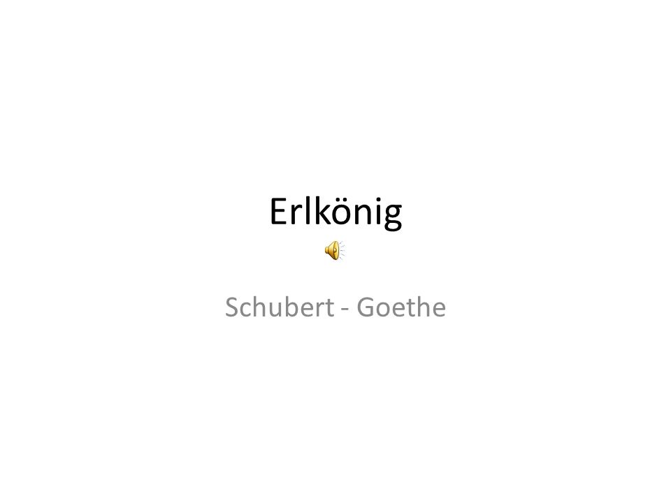 Erlkönig Schubert - Goethe