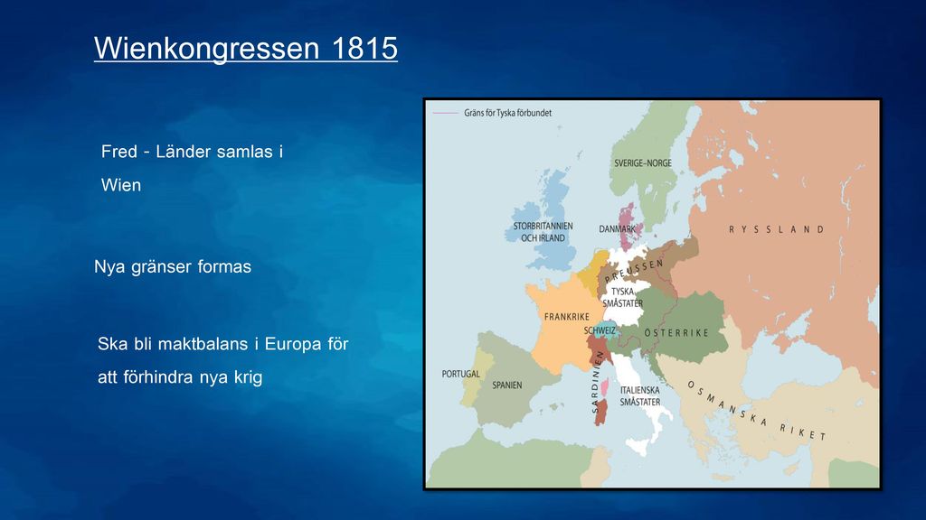 Wienkongressen 1815 Fred - Länder samlas i Wien Nya gränser formas