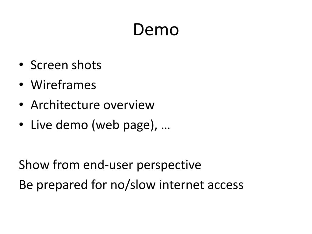 Demo Screen shots Wireframes Architecture overview