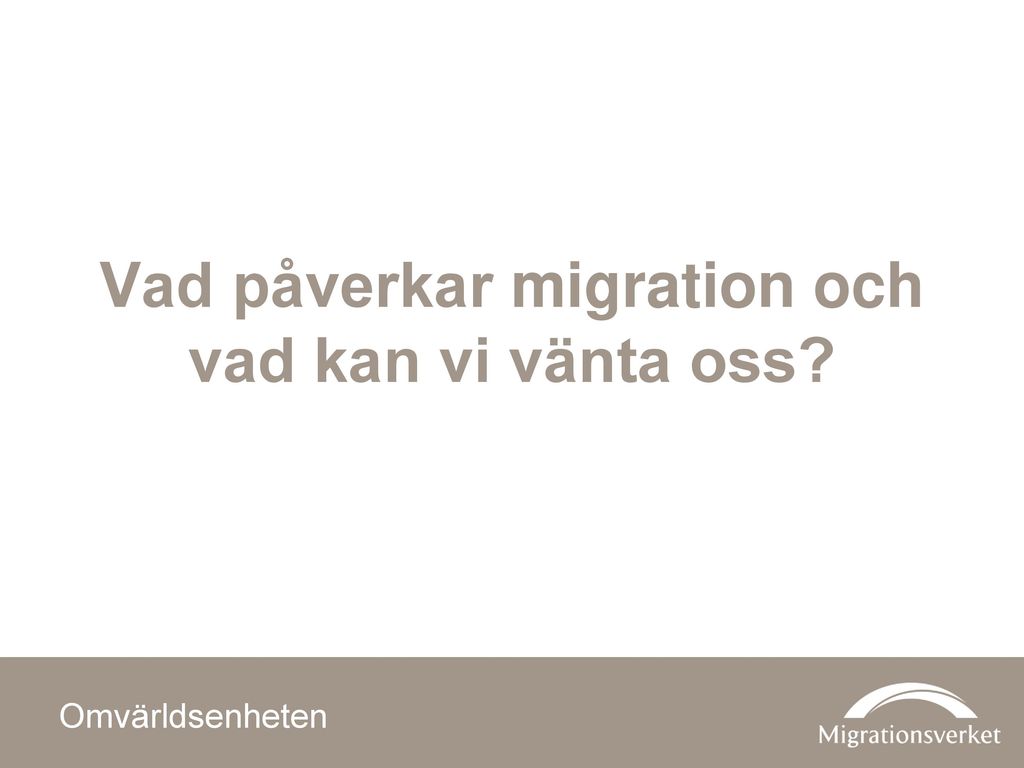 Omvärldsenheten Migrationsverket - Ppt Ladda Ner