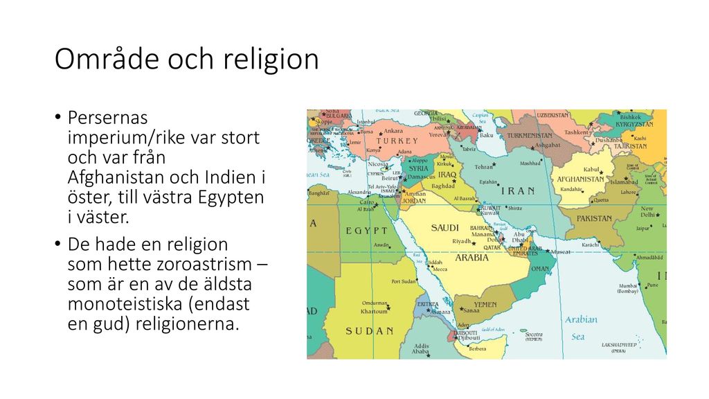 Område och religion Persernas imperium/rike var stort och var från Afghanistan och Indien i öster, till västra Egypten i väster.