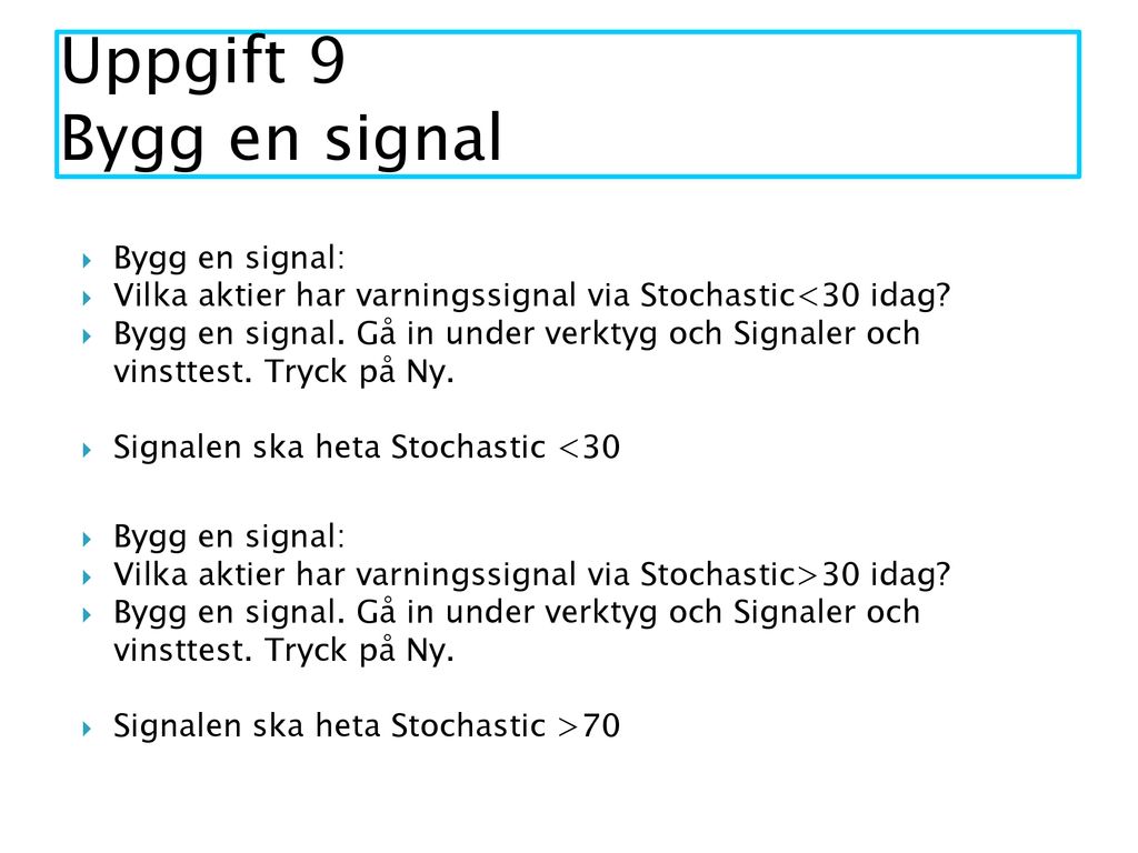 Uppgift 9 Bygg en signal Bygg en signal: