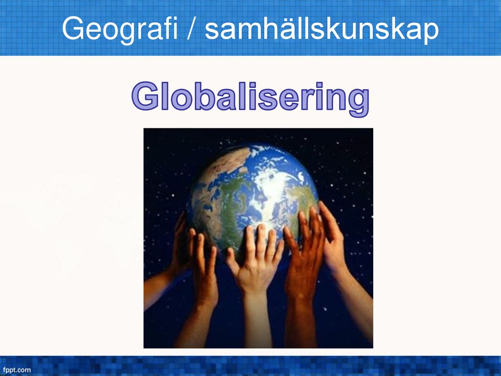 Geografi / Samhällskunskap - Ppt Ladda Ner