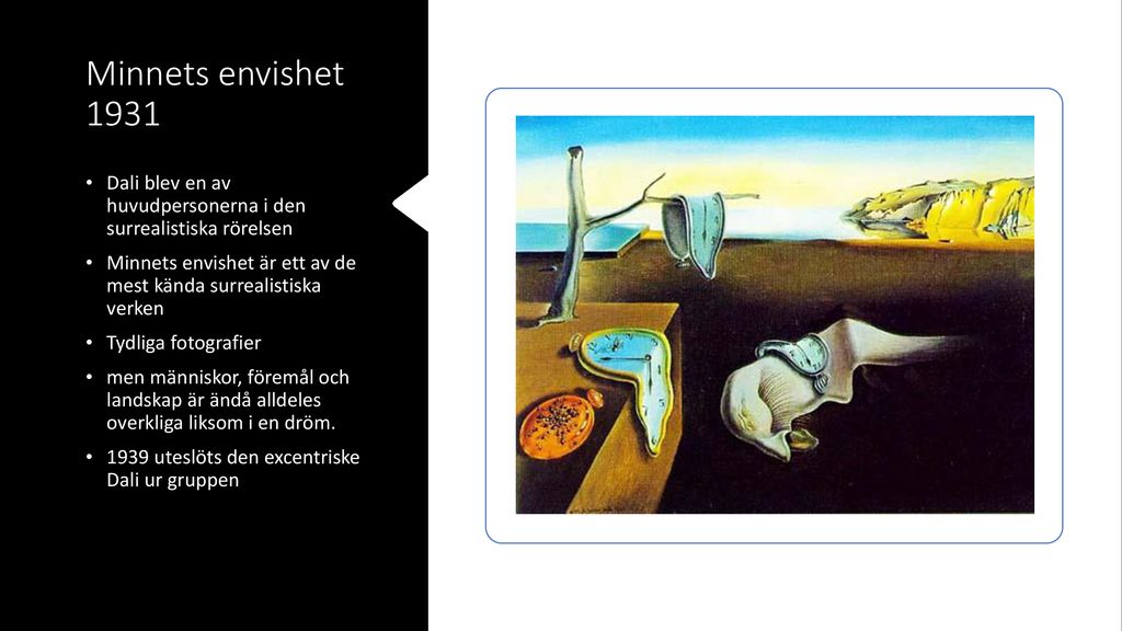 Minnets envishet 1931 Dali blev en av huvudpersonerna i den surrealistiska rörelsen.
