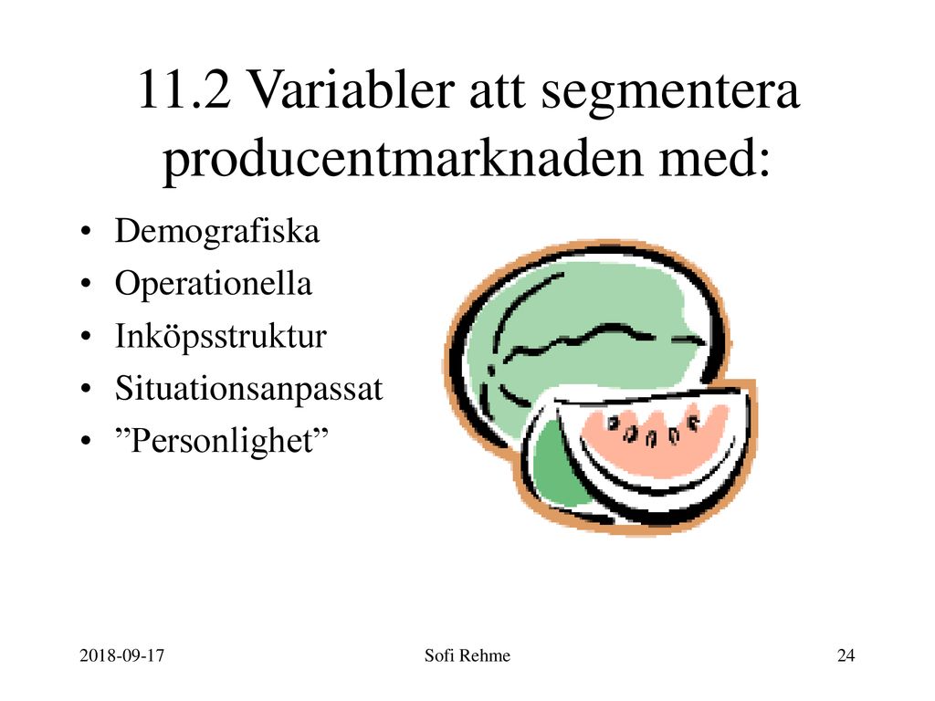 11.2 Variabler att segmentera producentmarknaden med: