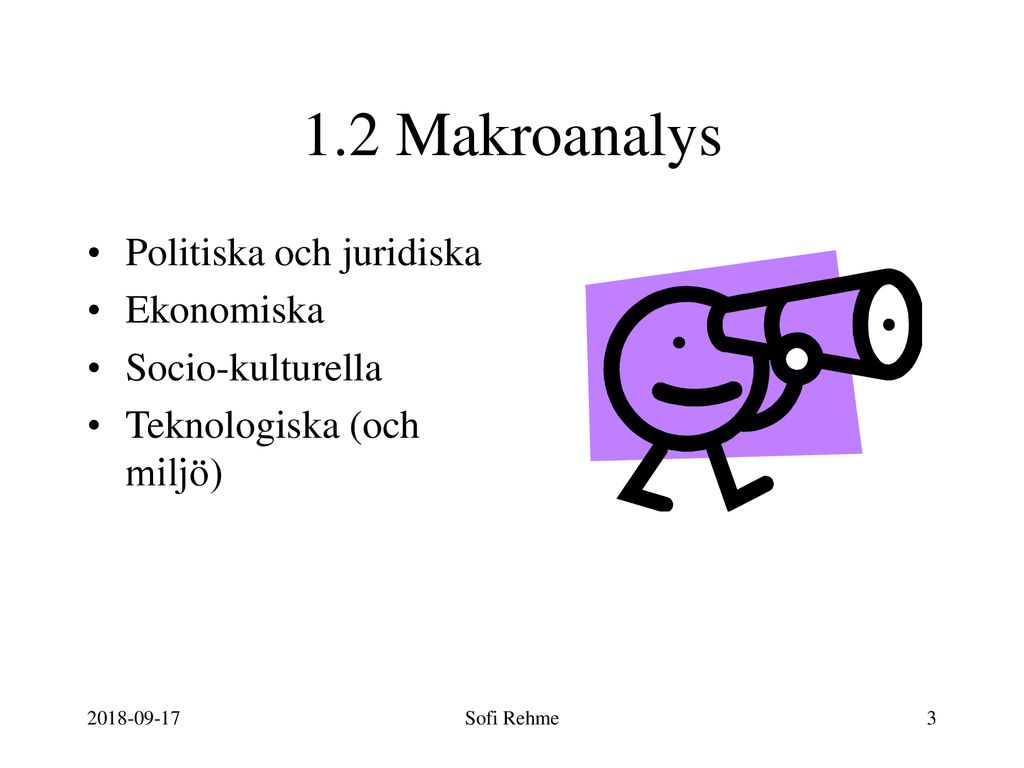 1.2 Makroanalys Politiska och juridiska Ekonomiska Socio-kulturella