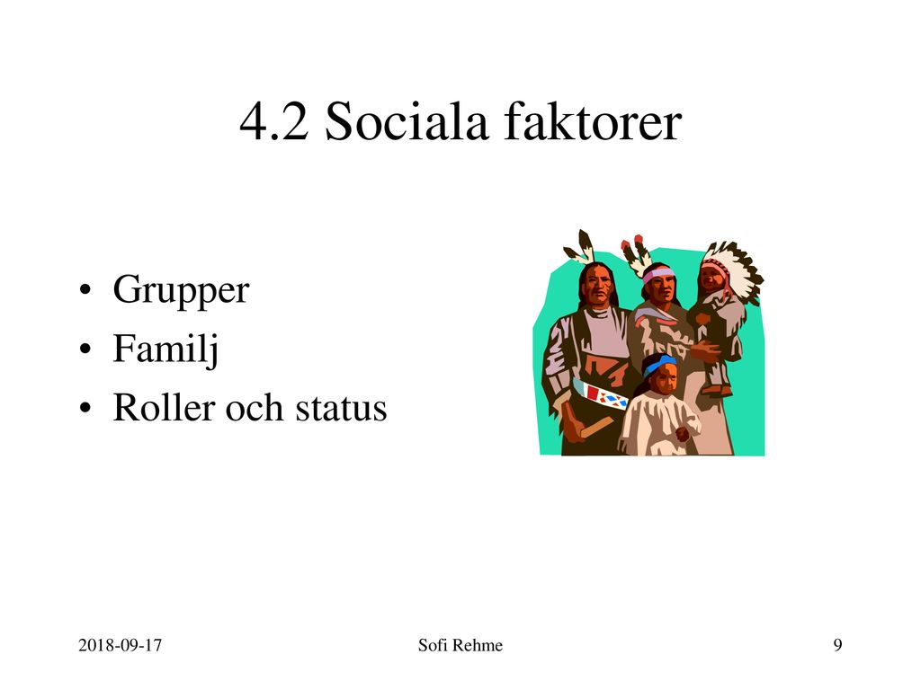 4.2 Sociala faktorer Grupper Familj Roller och status