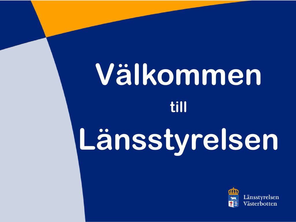 Välkommen Till Länsstyrelsen. - Ppt Ladda Ner