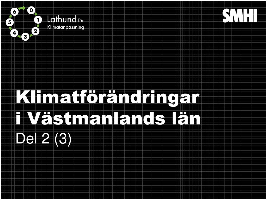 Klimatförändringar I Västmanlands Län Del 2 (3) - Ppt Ladda Ner