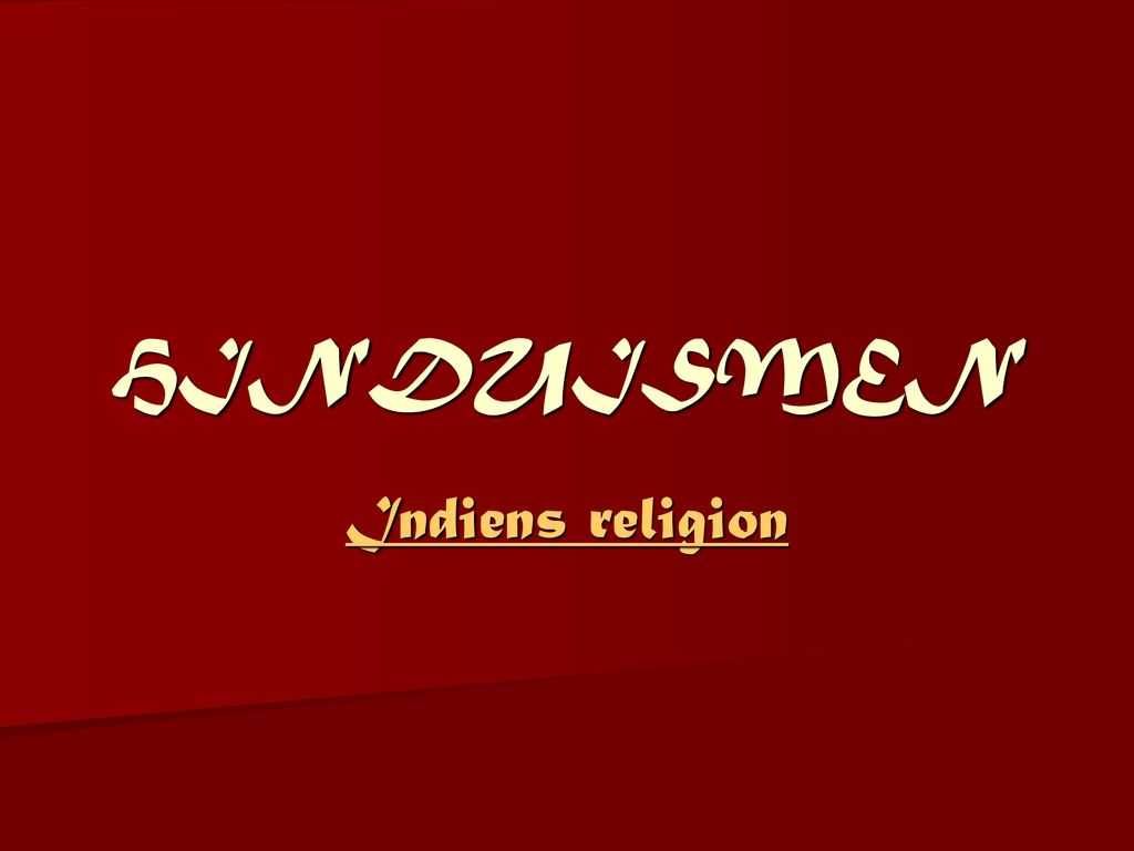 HINDUISMEN Indiens religion