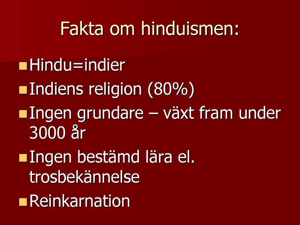 Fakta om hinduismen: Hindu=indier Indiens religion (80%)