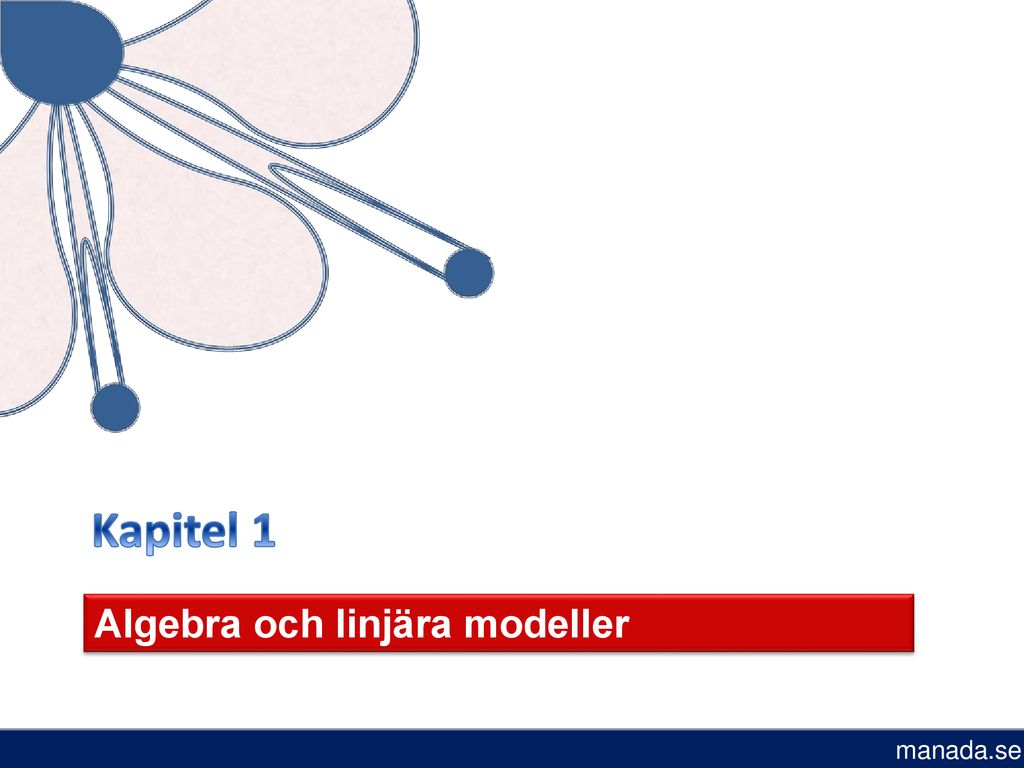Kapitel 1 Algebra och linjära modeller manada.se