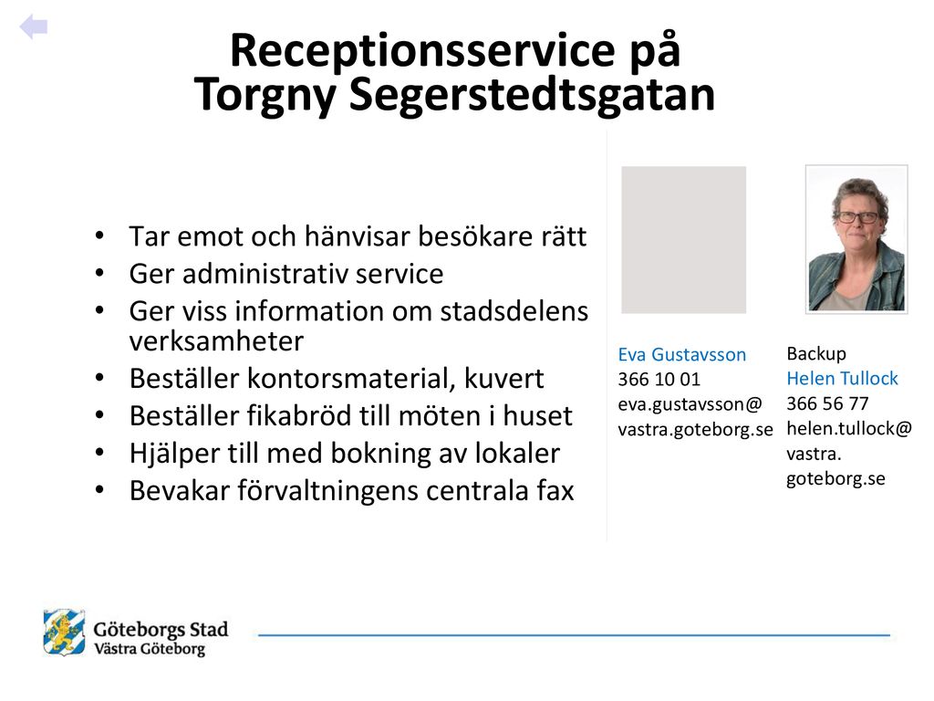 Receptionsservice på Torgny Segerstedtsgatan