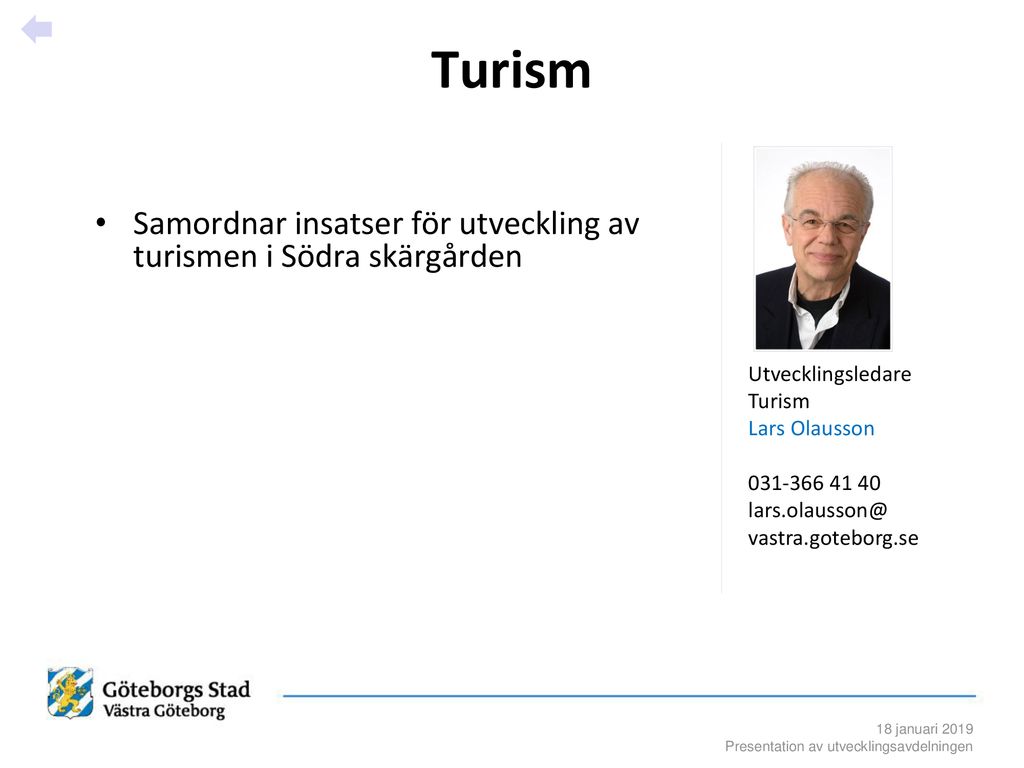 Turism Samordnar insatser för utveckling av turismen i Södra skärgården. Utvecklingsledare. Turism.