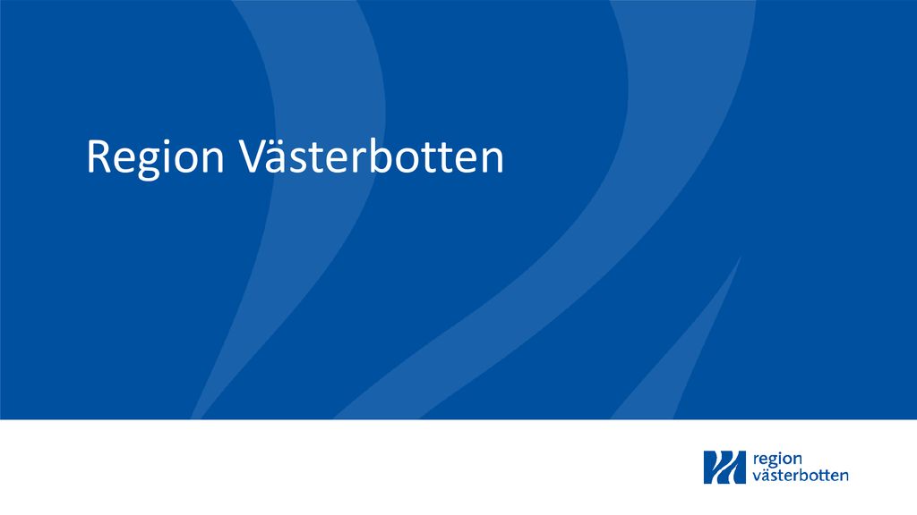 Region Västerbotten. - Ppt Ladda Ner