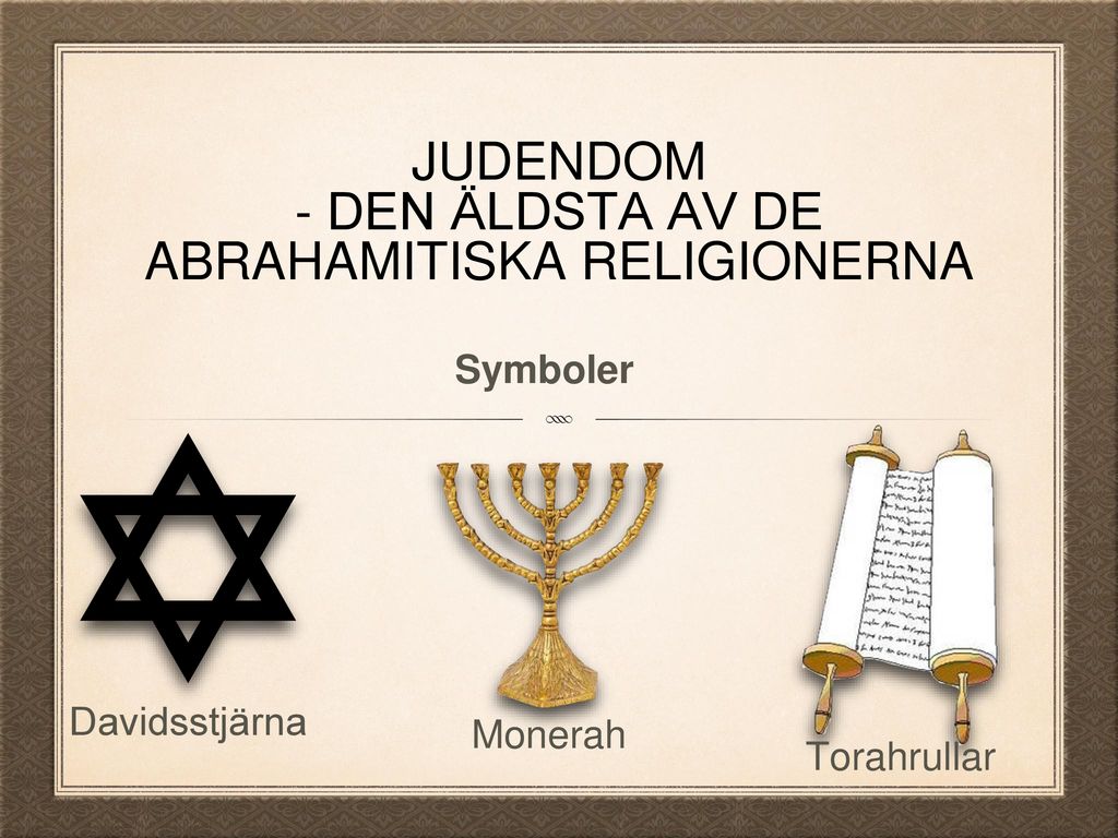 Judendom - den äldsta av de abrahamitiska religionerna