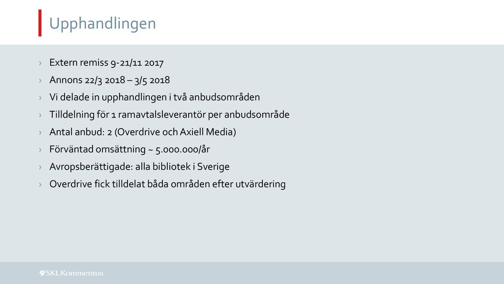 Upphandlingen Extern remiss 9-21/ Annons 22/ – 3/5 2018