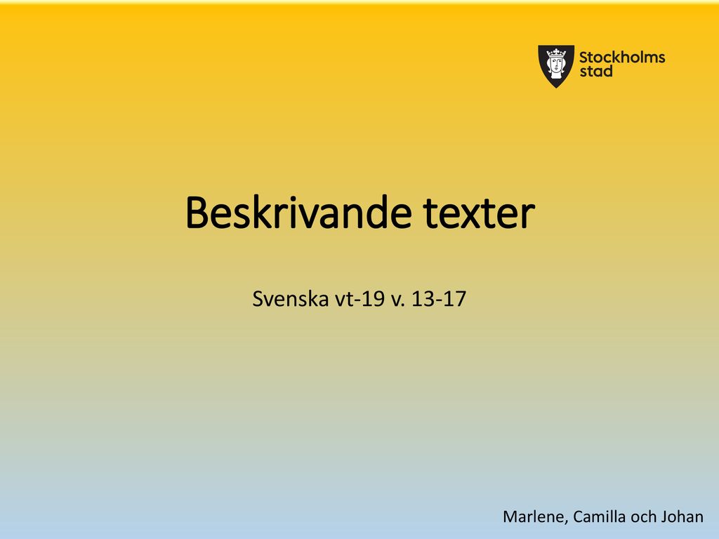 Beskrivande texter Svenska vt-19 v Marlene, Camilla och Johan