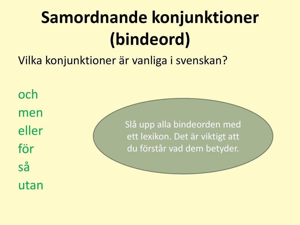 Vad är En Konjunktion? En Konjunktion Binder Ihop Huvudsatser. - Ppt ...