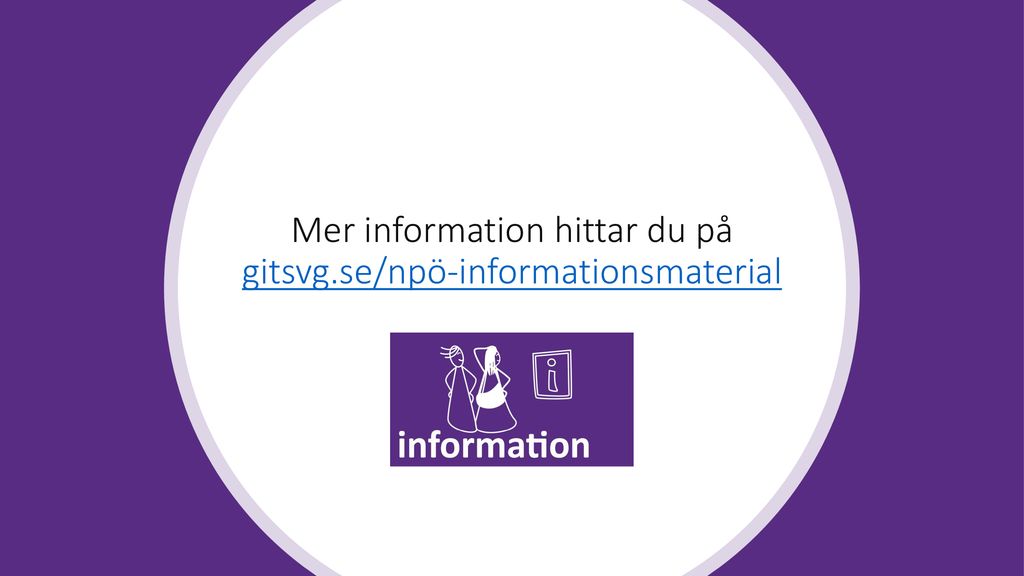 Mer information hittar du på gitsvg.se/npö-informationsmaterial