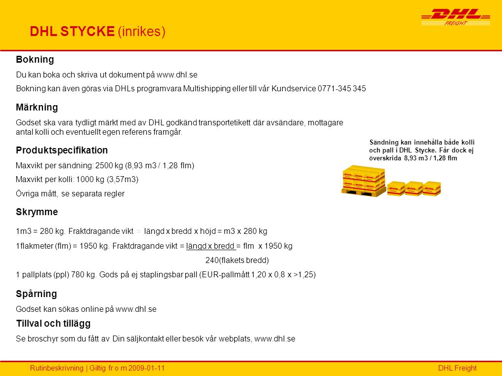 DHL STYCKE (inrikes) Bokning Märkning Produktspecifikation Skrymme