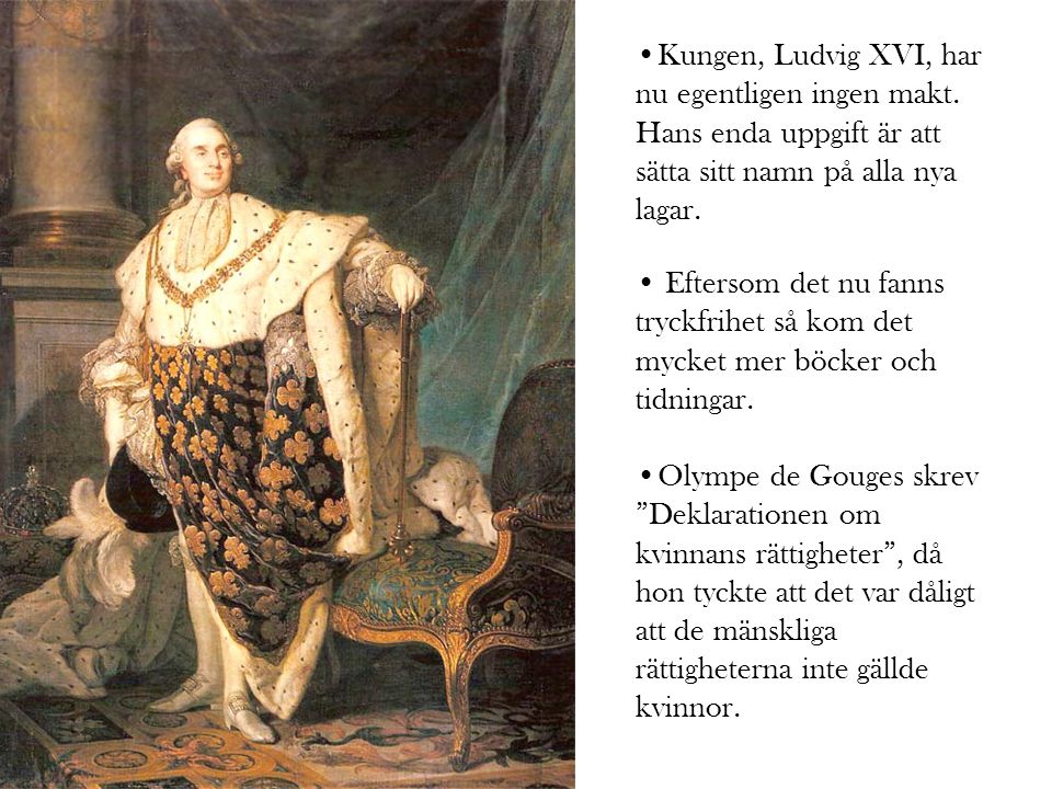 Kungen, Ludvig XVI, har nu egentligen ingen makt