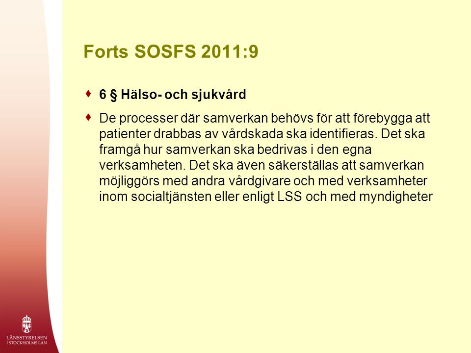 Forts SOSFS 2011:9 6 § Hälso- och sjukvård