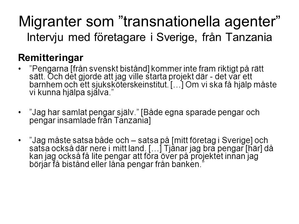Migranter som transnationella agenter Intervju med företagare i Sverige, från Tanzania