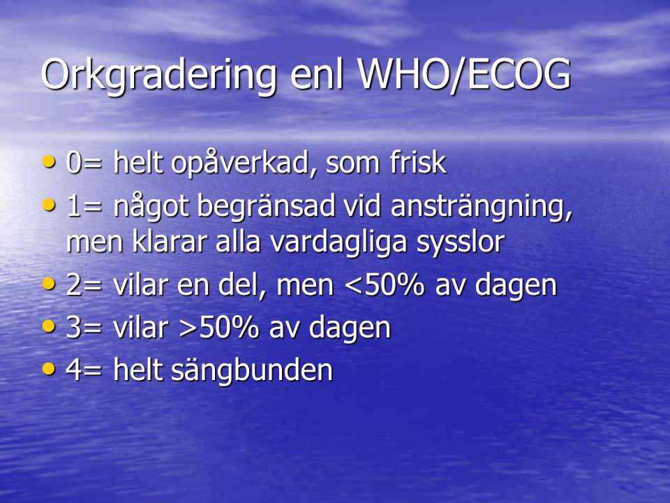 Orkgradering enl WHO/ECOG