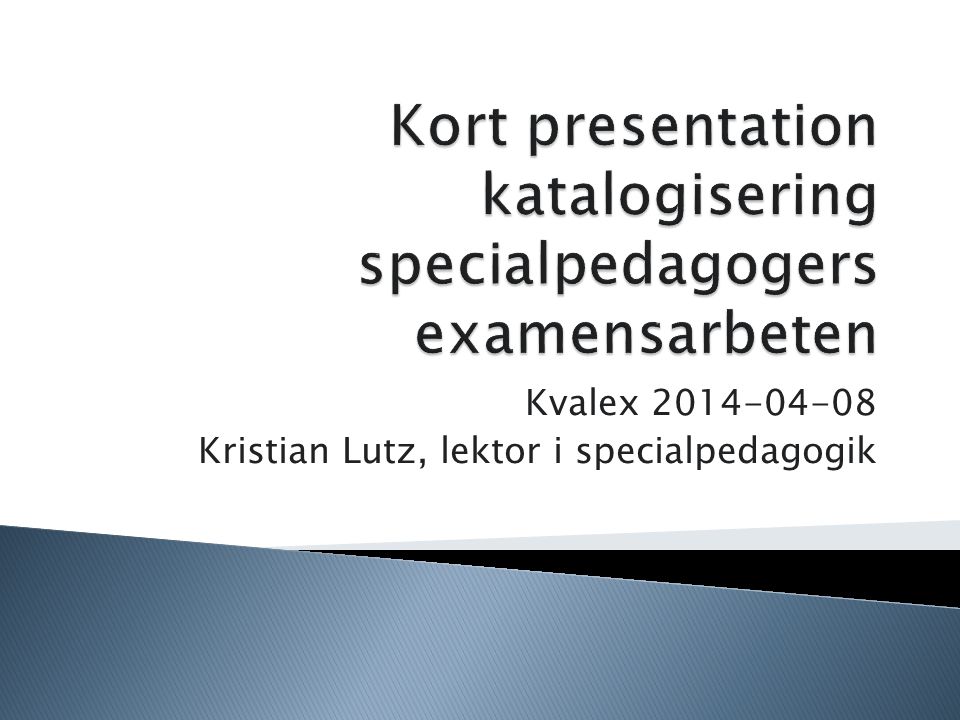 Kort presentation katalogisering specialpedagogers examensarbeten