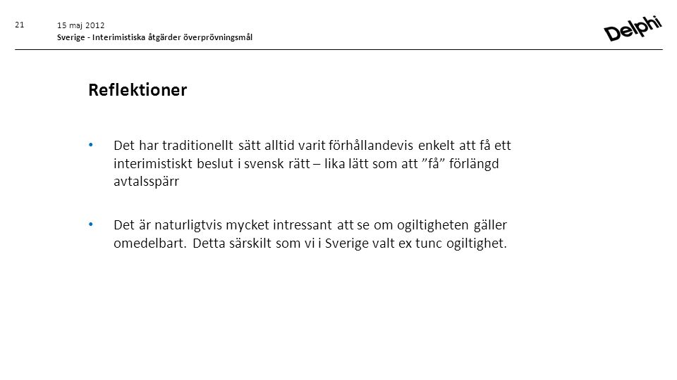 15 maj 2012 Sverige - Interimistiska åtgärder överprövningsmål. Reflektioner.