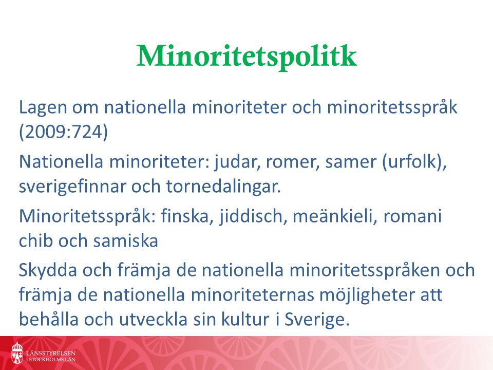 Minoritetspolitk Lagen om nationella minoriteter och minoritetsspråk (2009:724)